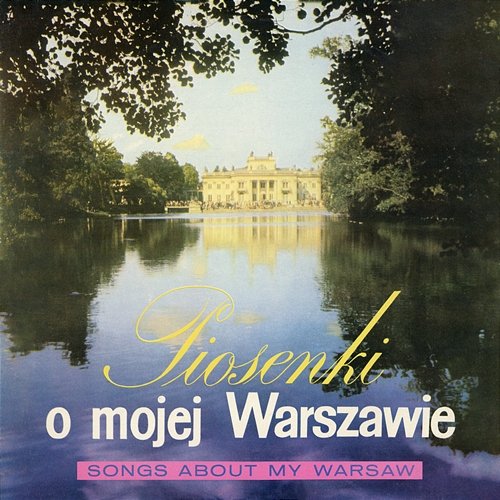 Piosenki o mojej Warszawie Various Artists