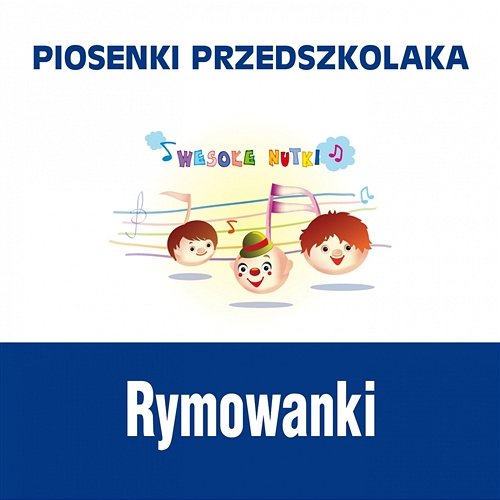 Piosenki przedszkolaka - Rymowanki Wesołe Nutki