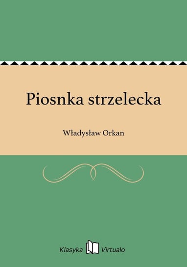Piosnka strzelecka Orkan Władysław