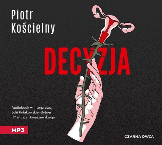 Piotr Kościelny - Decyzja (audiobook) - Czarna Owca wśród podcastów - podcast Opracowanie zbiorowe
