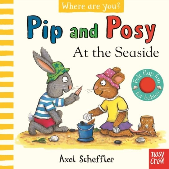 Pip and Posy, Where Are You? At the Seaside (A Felt Flaps Book) Axel Scheffler