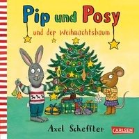 Pip und Posy und der Weihnachtsbaum Scheffler Axel