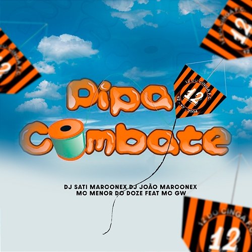 Pipa Combate Dj Sati Marconex, DJ João Marconex & MC MENOR DO DOZE feat. MC GW