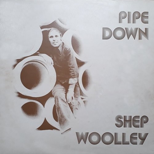 Pipe Down Shep Woolley