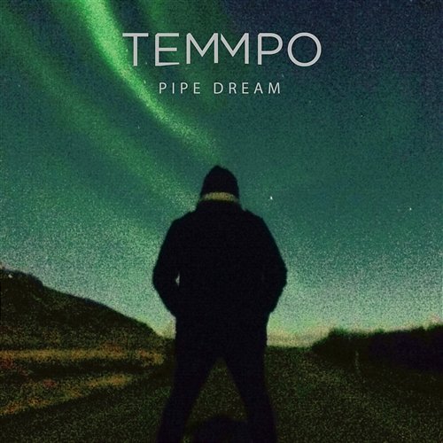 Pipe Dream Temmpo