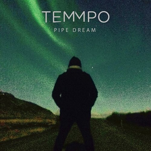 Pipe Dream Temmpo