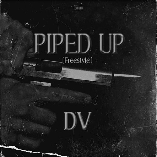PIPED UP DV