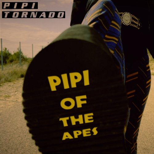 Pipi of the apes Pipi Tornado