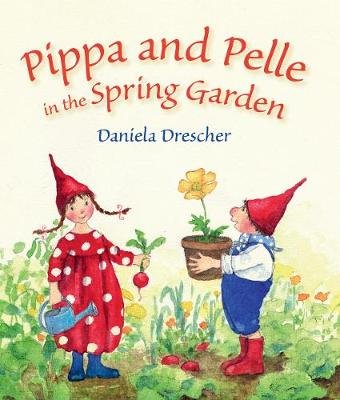 Pippa and Pelle in the Spring Garden Drescher Daniela