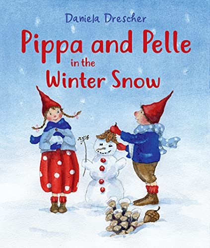 Pippa and Pelle in the Winter Snow Drescher Daniela