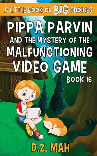 Pippa Parvin and the Mystery of the Malfunctioning Video Game Mah D.Z.