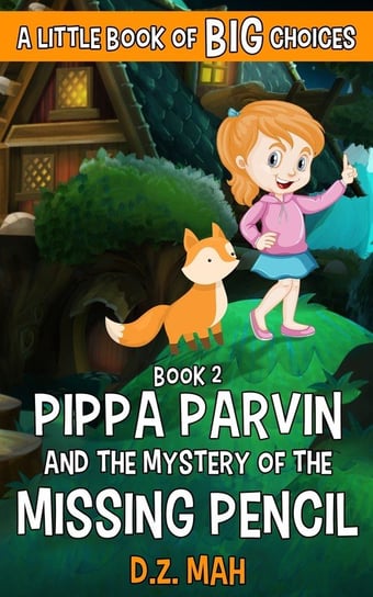 Pippa Parvin and the Mystery of the Missing Pencil Mah D.Z.