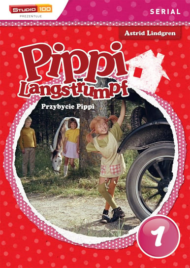 Pippi: Przybycie Pippi Autor nieznany