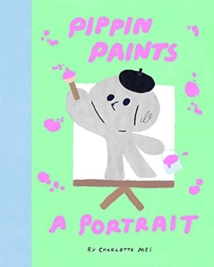 Pippin Paints a Portrait Charlotte Mei