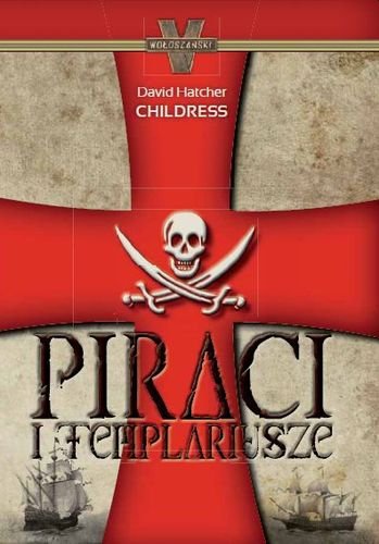 Piraci i Templariusze Childress David Hatcher