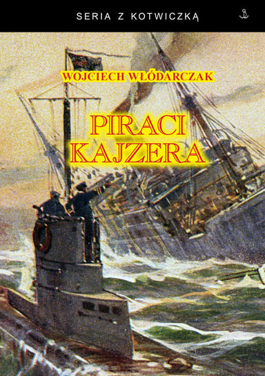 Piraci Kajzera Wojciech Włódarczak
