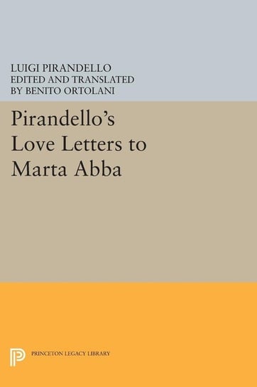 Pirandello's Love Letters to Marta Abba Pirandello Luigi