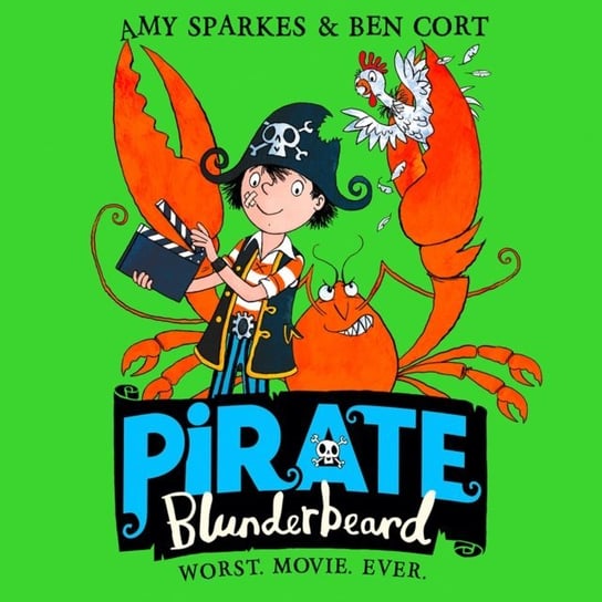 Pirate Blunderbeard: Worst. Movie. Ever. (Pirate Blunderbeard, Book 4) Sparkes Amy