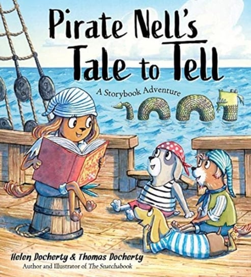 Pirate Nells Tale to Tell: A Storybook Adventure Docherty Helen