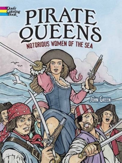Pirate Queens: Notorious Women of the Sea John Green