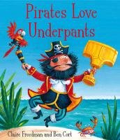 Pirates Love Underpants Freedman Claire