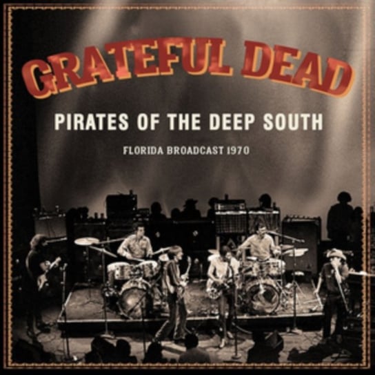 Pirates Of The Deep South The Grateful Dead
