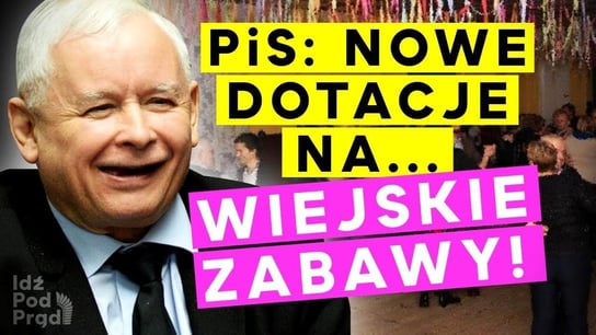 PiS: nowe dotacje na... wiejskie zabawy! Skąd pieniądze? - Idź Pod Prąd Na Żywo - podcast - audiobook Opracowanie zbiorowe