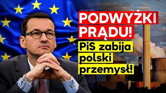 PiS rujnuje polski przemysł! Podwyżki prądu! - 2020.12.01 - Idź Pod Prąd Na Żywo - podcast Opracowanie zbiorowe