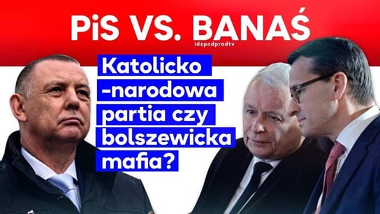 PiS vs. Banaś. Katolicko-narodowa partia czy bolszewicka mafia? 2021.04.29 - Idź Pod Prąd Na Żywo - podcast - audiobook Opracowanie zbiorowe