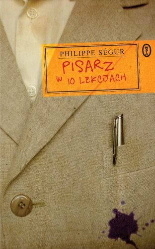 Pisarz w 10 lekcjach Segur Philippe Paul