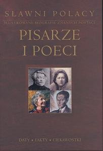 Pisarze i Poeci. Sławni Polacy Opracowanie zbiorowe