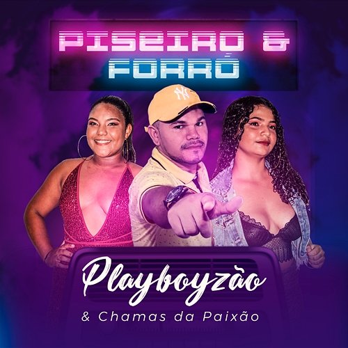 Piseiro e Forró Playboyzão e Chamas da Paixão