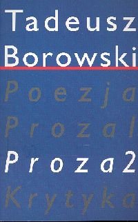 Pisma 3. Proza 2 Borowski Tadeusz