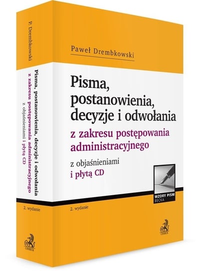 Pisma, postanowienia, decyzje i odwołania z zakresu postępowania administracyjnego z objaśnieniami i płytą CD Drembkowski Paweł