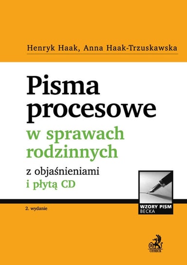 Pisma procesowe w sprawach rodzinnych z objaśnieniami + CD Haak Henryk, Haak-Trzuskawska Anna