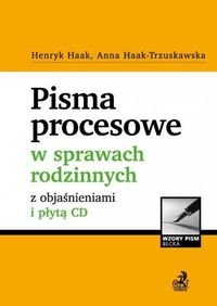 Pisma procesowe w sprawach rodzinnych z objaśnieniami + CD Haak Henryk, Haak-Trzuskawska Anna