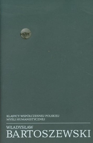 Pisma wybrane 1991-2001. Tom 5. Klasycy współczesnej polskiej myśli humanistycznej Bartoszewski Władysław