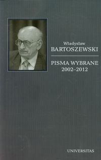 Pisma wybrane 2002-2012. Tom 6 Bartoszewski Władysław