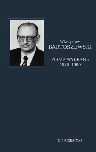 Pisma wybrane. Tom 4 1980-1990 Bartoszewski Władysław