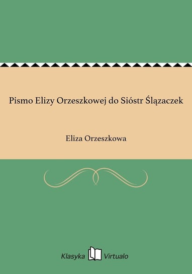Pismo Elizy Orzeszkowej do Sióstr Ślązaczek Orzeszkowa Eliza