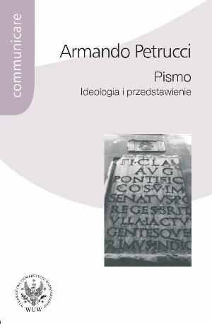 Pismo. Ideologia i przedstawienie Petrucci Armando