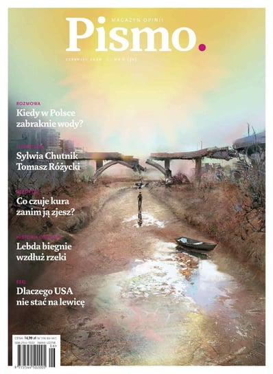 Pismo. Magazyn Opinii 06/2020 - ebook epub Wicha Marcin, Kowalczyk Zuzanna, Chutnik Sylwia, Dymek Marta, Lundgren Andrea, Różycki Tomasz, Leśmian Bolesław, Mołodowska Kadia, Lewestam Karolina, Sabela Bartek, Sturis Dionisios, Robiński Adam, Filkins Dexter, Tarczyński Piotr, Lebda Małgorzata, Bieńczyk Marek, Nowicka-Franczak Magdalena