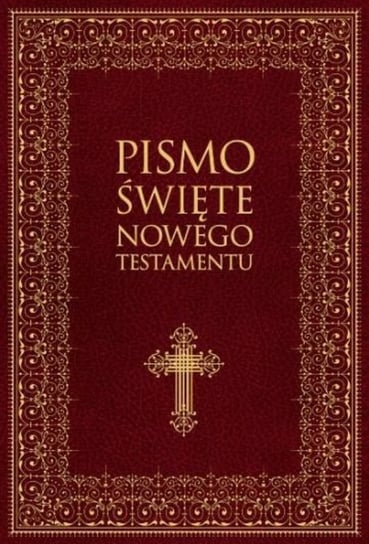 Pismo Św. Nowego Testamentu Opracowanie zbiorowe