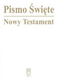 Pismo Święte Nowego Testamentu Opracowanie zbiorowe