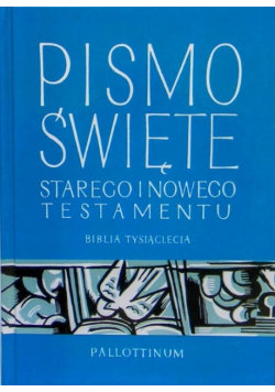 Pismo Święte Starego i Nowego Testamentu Biblia Tysiąclecia Opracowanie zbiorowe