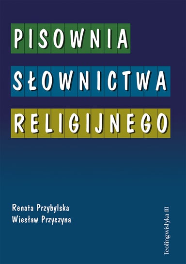 Pisownia słownictwa religijnego Przybylska Renata, Przyczyna Wiesław