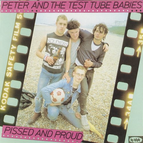 Pissed And Proud Peter & The Test Tube Babies