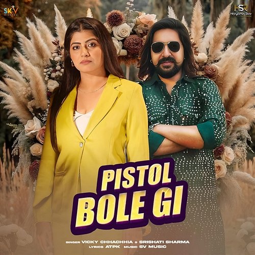 Pistol Bole Gi Vicky Chhachhia & Srishati Sharma