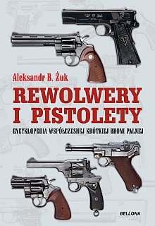 Pistolety i rewolwery Żuk Aleksandr B.