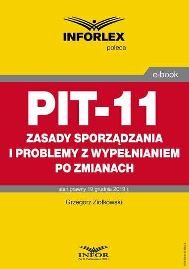 PIT-11 – zasady sporządzania i problemy z wypełnianiem po zmianach Ziółkowski Grzegorz
